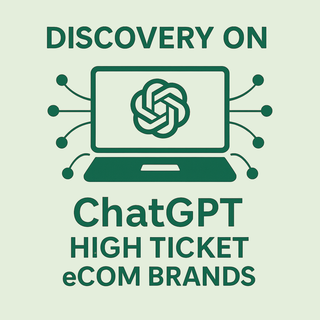 Discovery on ChatGPT for high-ticket eCommerce brands